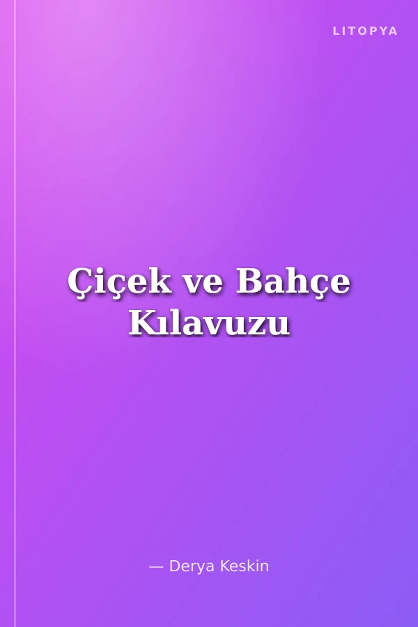 Çiçek ve Bahçe Kılavuzu