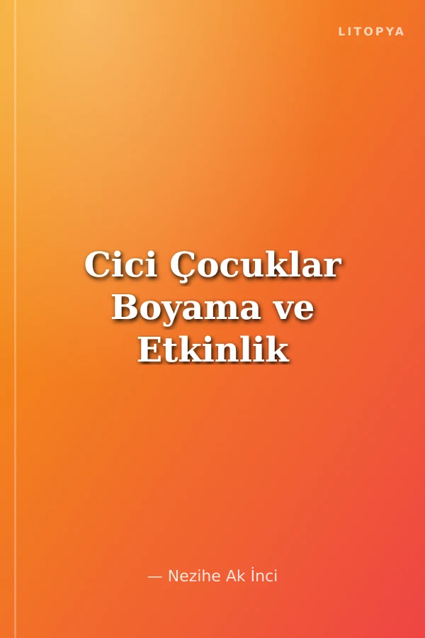 Cici Çocuklar Boyama ve Etkinlik
