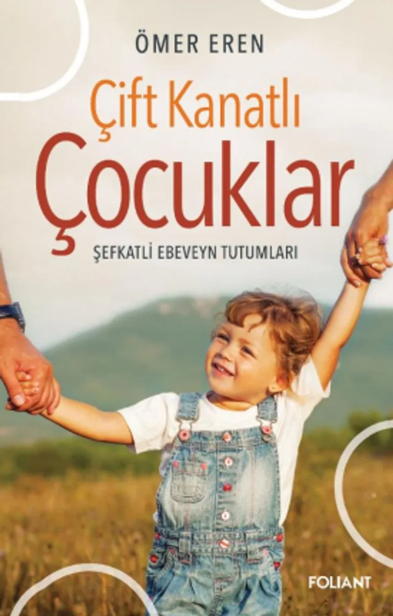 Çift Kanatlı Çocuklar Şefkatli Ebeveyn Tutumları