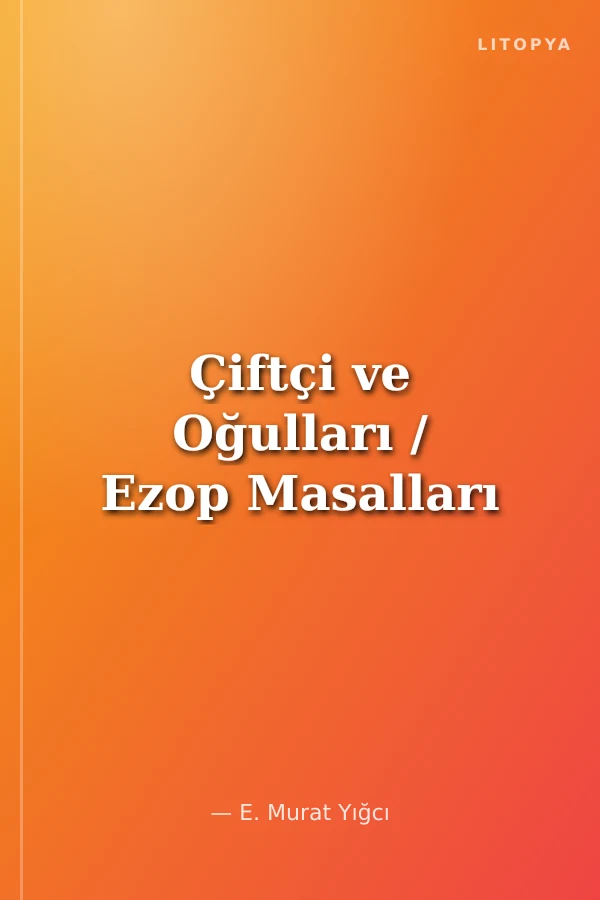 Çiftçi ve Oğulları / Ezop Masalları
