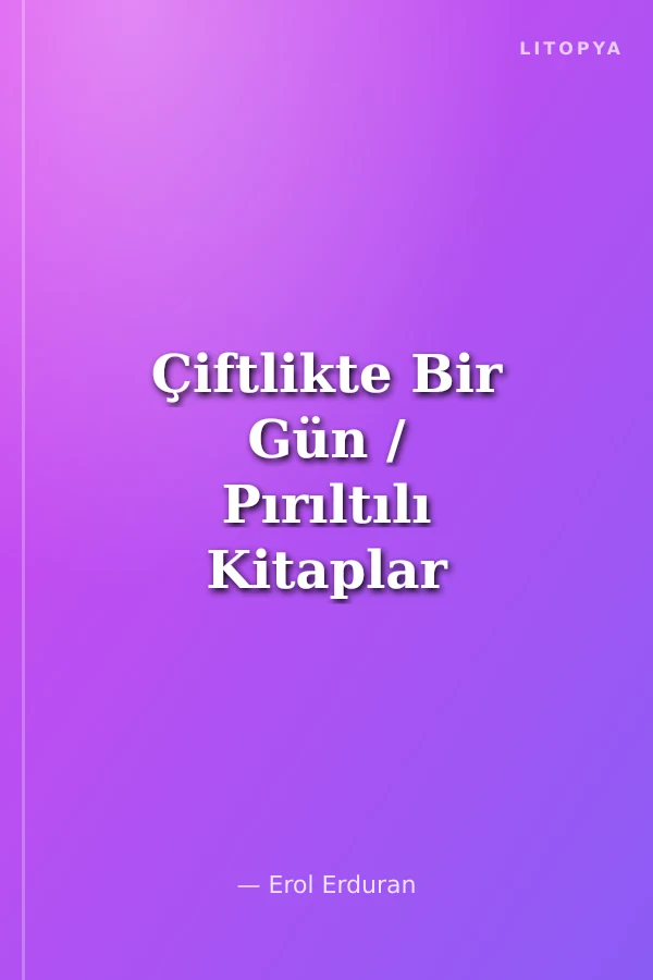Çiftlikte Bir Gün / Pırıltılı Kitaplar