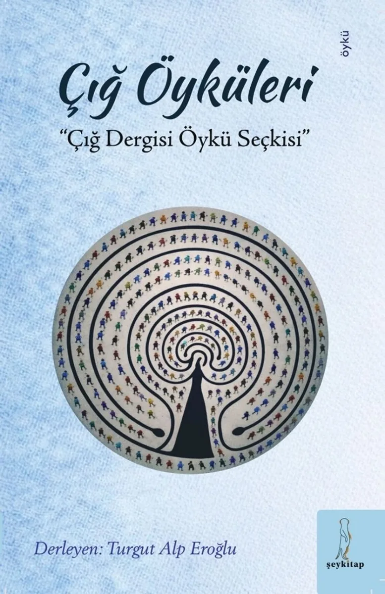 Çığ Öyküleri Çığ Dergisi Öykü Seçkisi