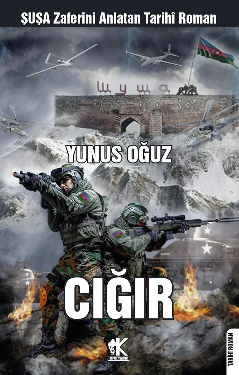 Çığır Şuşa Zaferini Anlatan Tarih&icirc; Roman