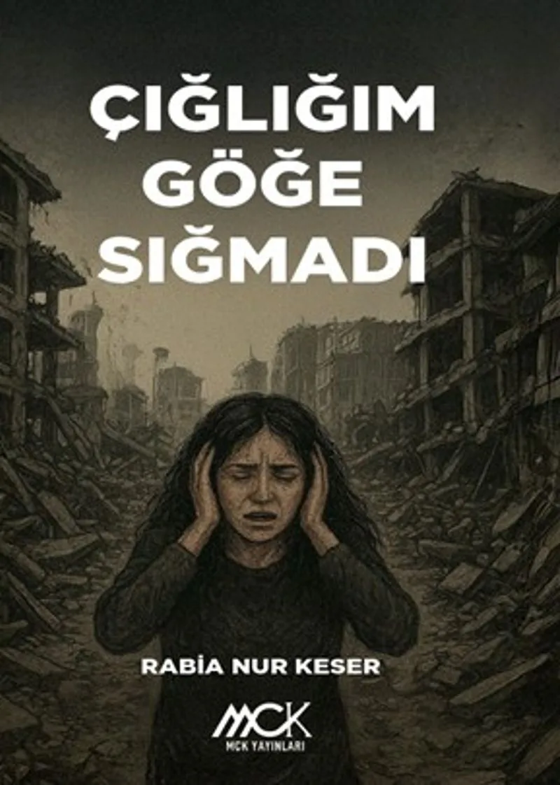 Çığlığım Göğe Sığmadı