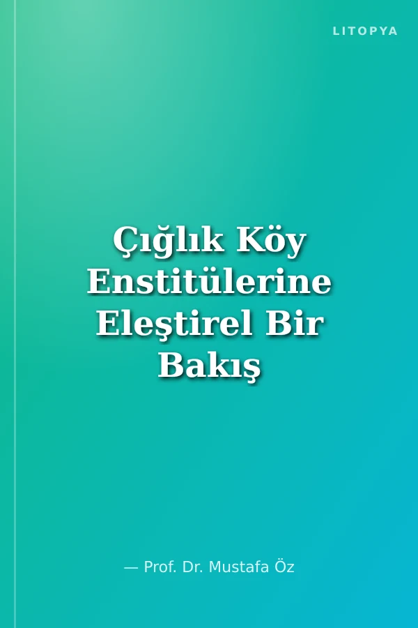 Çığlık Köy Enstitülerine Eleştirel Bir Bakış