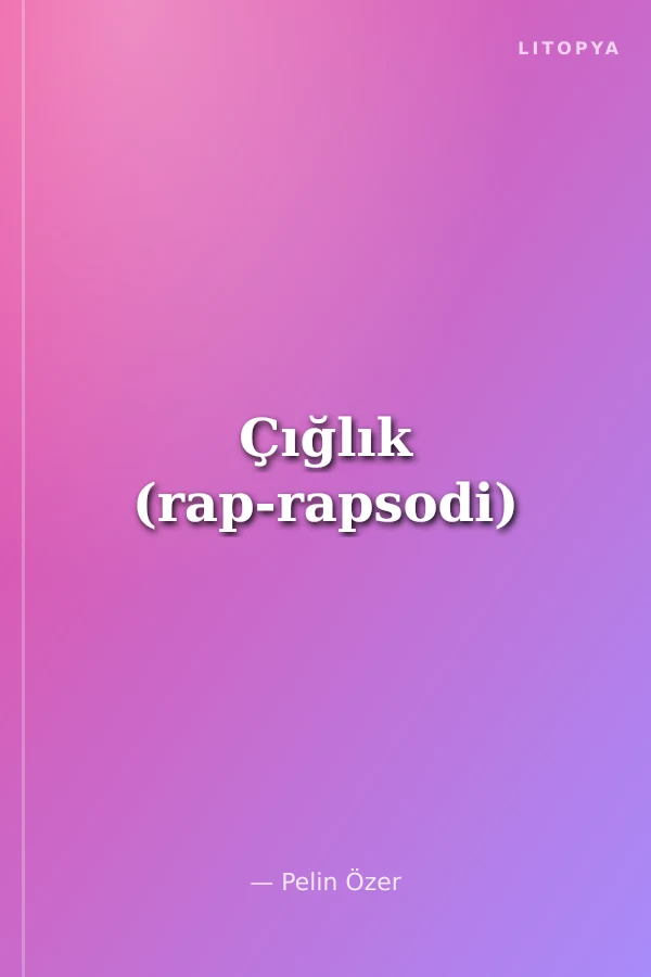 Çığlık (rap-rapsodi)