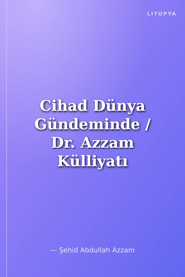 Cihad Dünya Gündeminde / Dr. Azzam Külliyatı 6