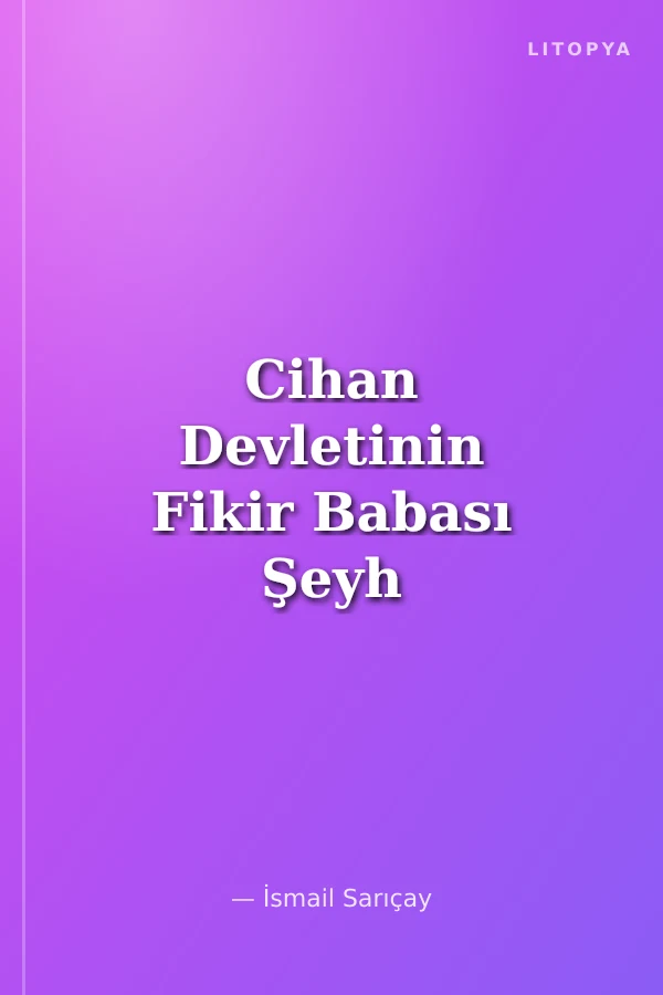 Cihan Devletinin Fikir Babası Şeyh Edebali