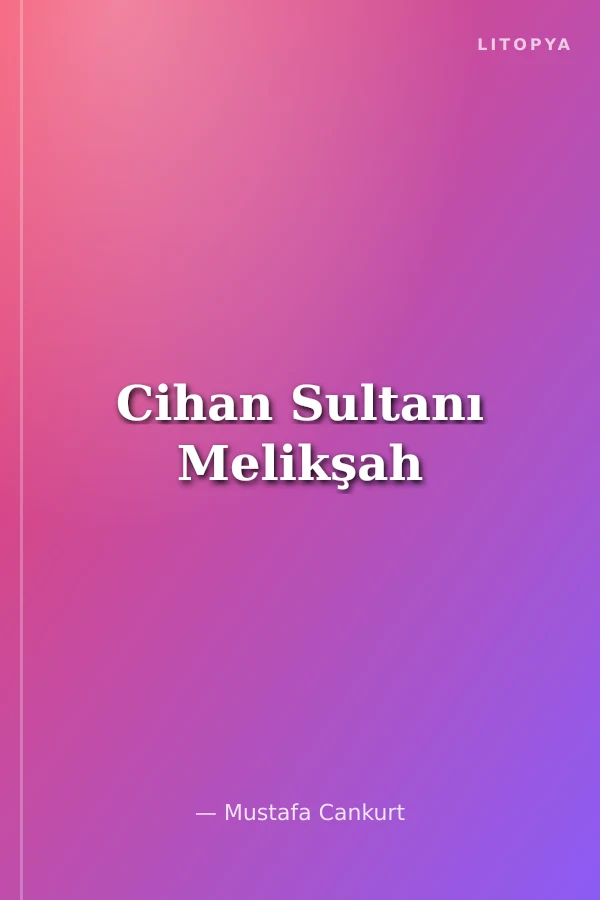 Cihan Sultanı Melikşah