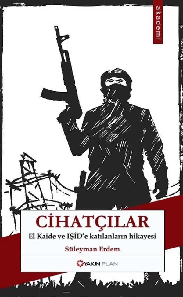 Cihatçılar El Kaide ve IŞİD'e Katılanların Hikayesi