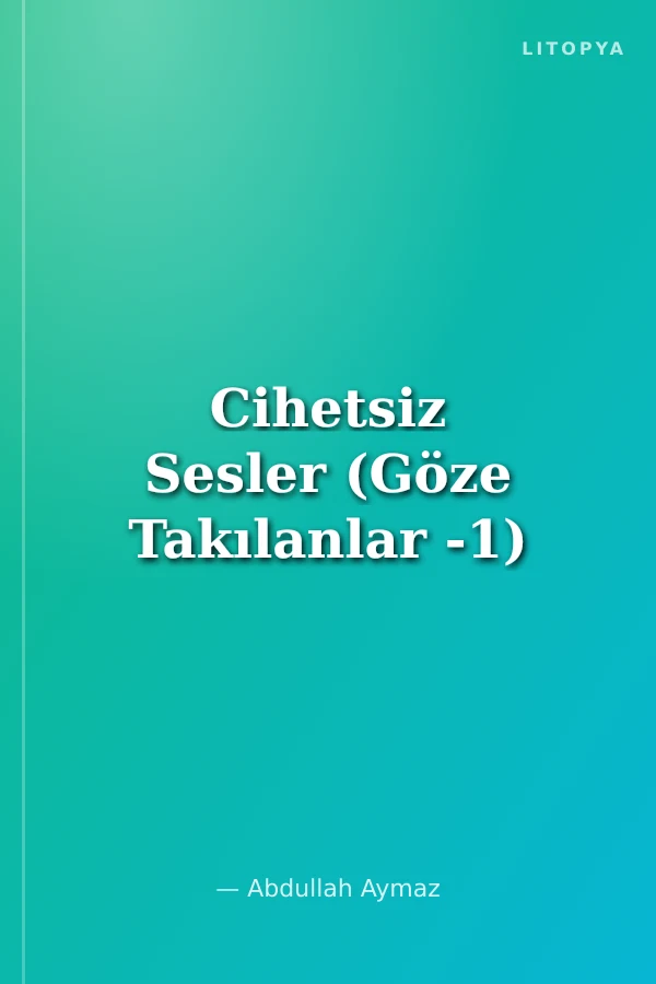 Cihetsiz Sesler (Göze Takılanlar -1)