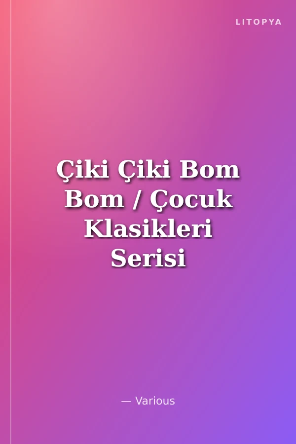Çiki Çiki Bom Bom / Çocuk Klasikleri Serisi 3 (Dvd)