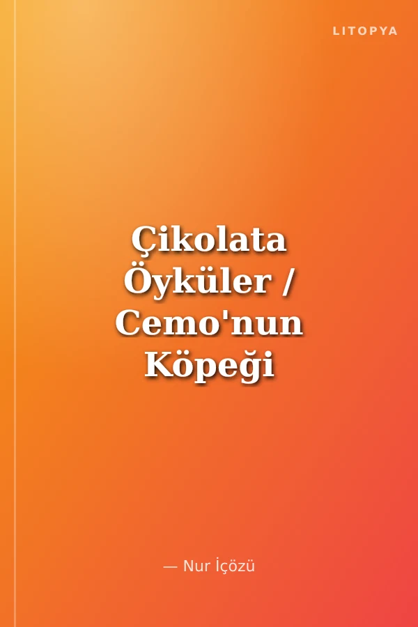 Çikolata Öyküler / Cemo'nun Köpeği