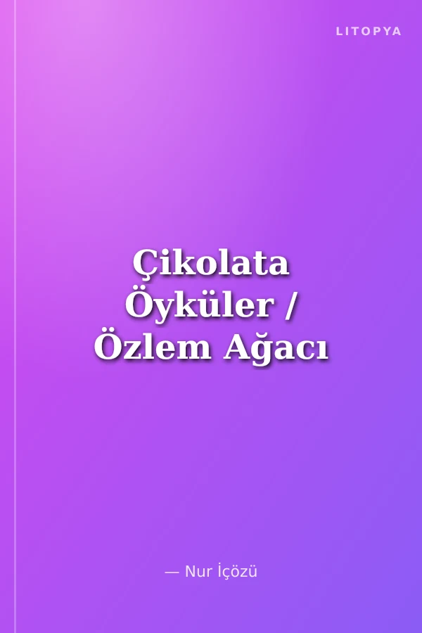 Çikolata Öyküler / Özlem Ağacı