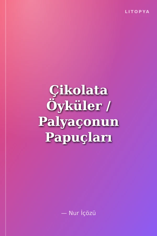 Çikolata Öyküler / Palyaçonun Papuçları