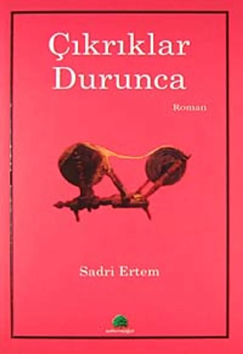 Çıkrıklar Durunca