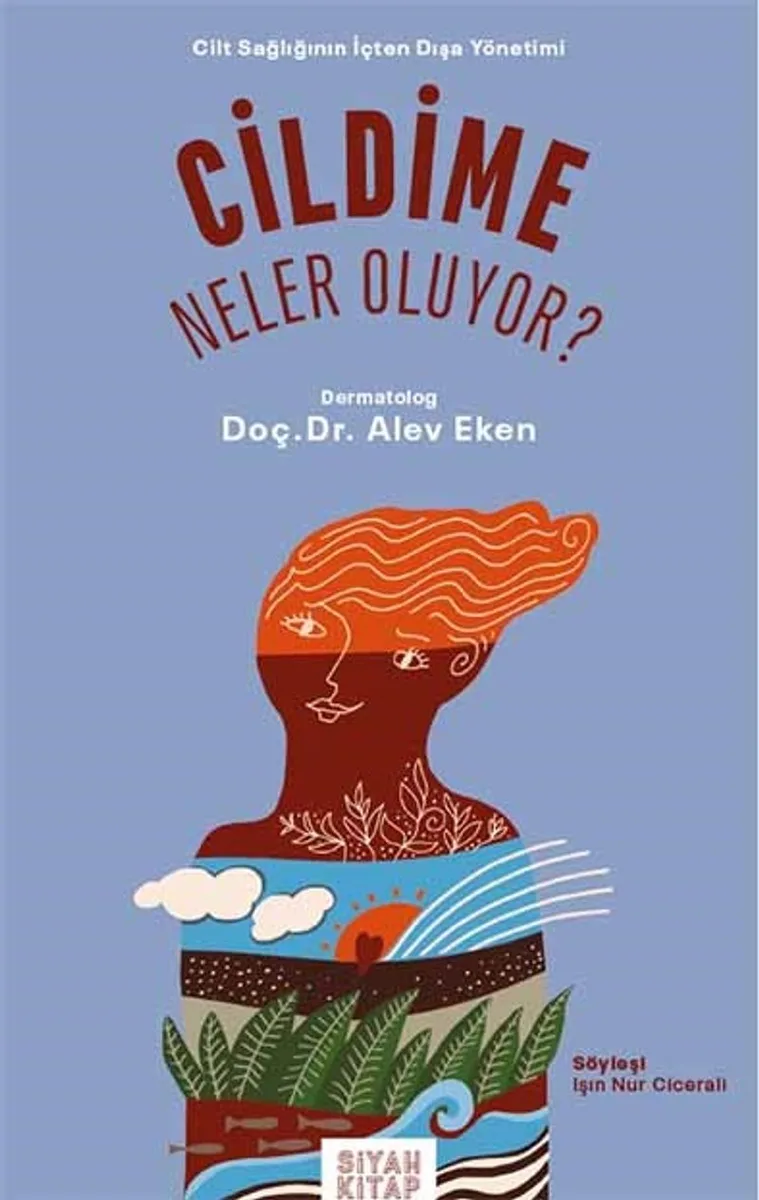 Cildime Neler Oluyor ? Cilt Sağlığının İçten Dışa Yönetimi