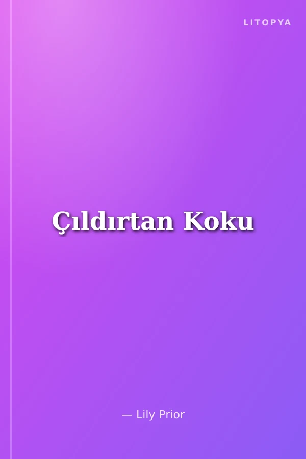 Çıldırtan Koku