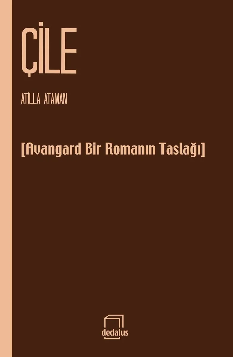 Çile Avangart Bir Romanın Taslağı