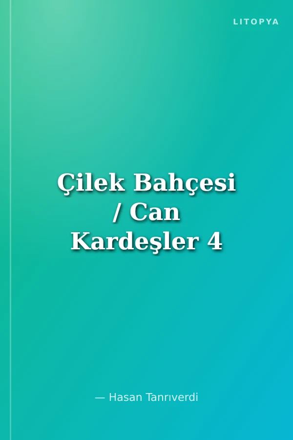 Çilek Bahçesi / Can Kardeşler 4