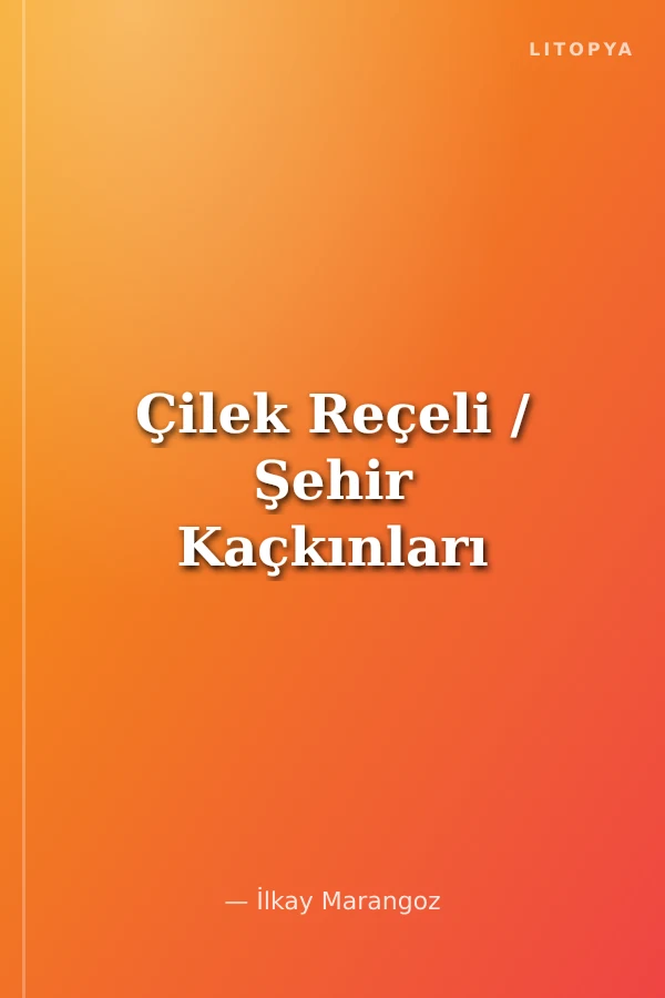 Çilek Reçeli / Şehir Kaçkınları