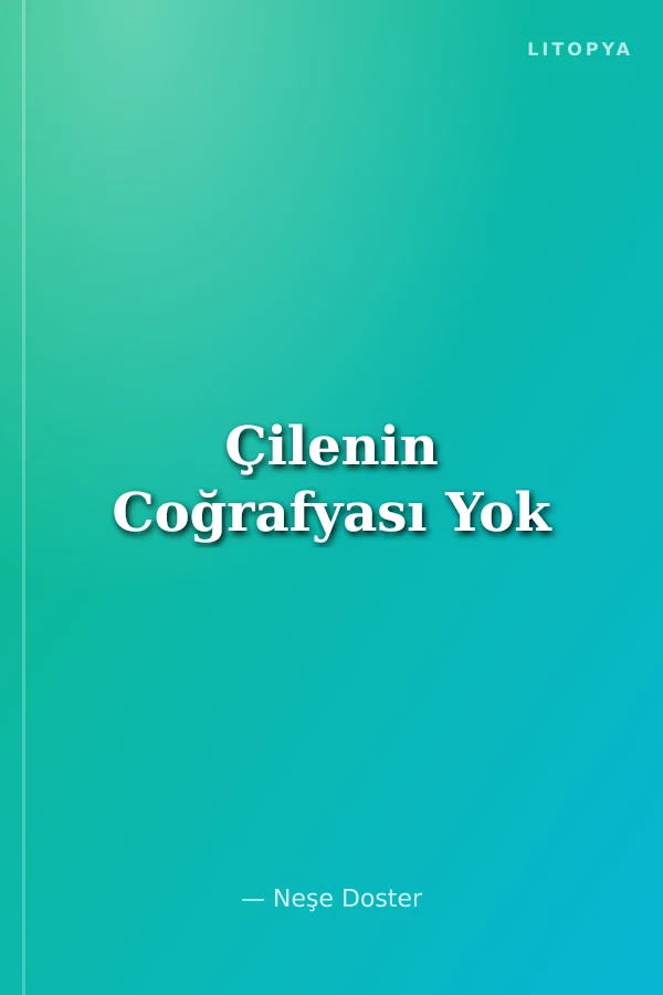 Çilenin Coğrafyası Yok