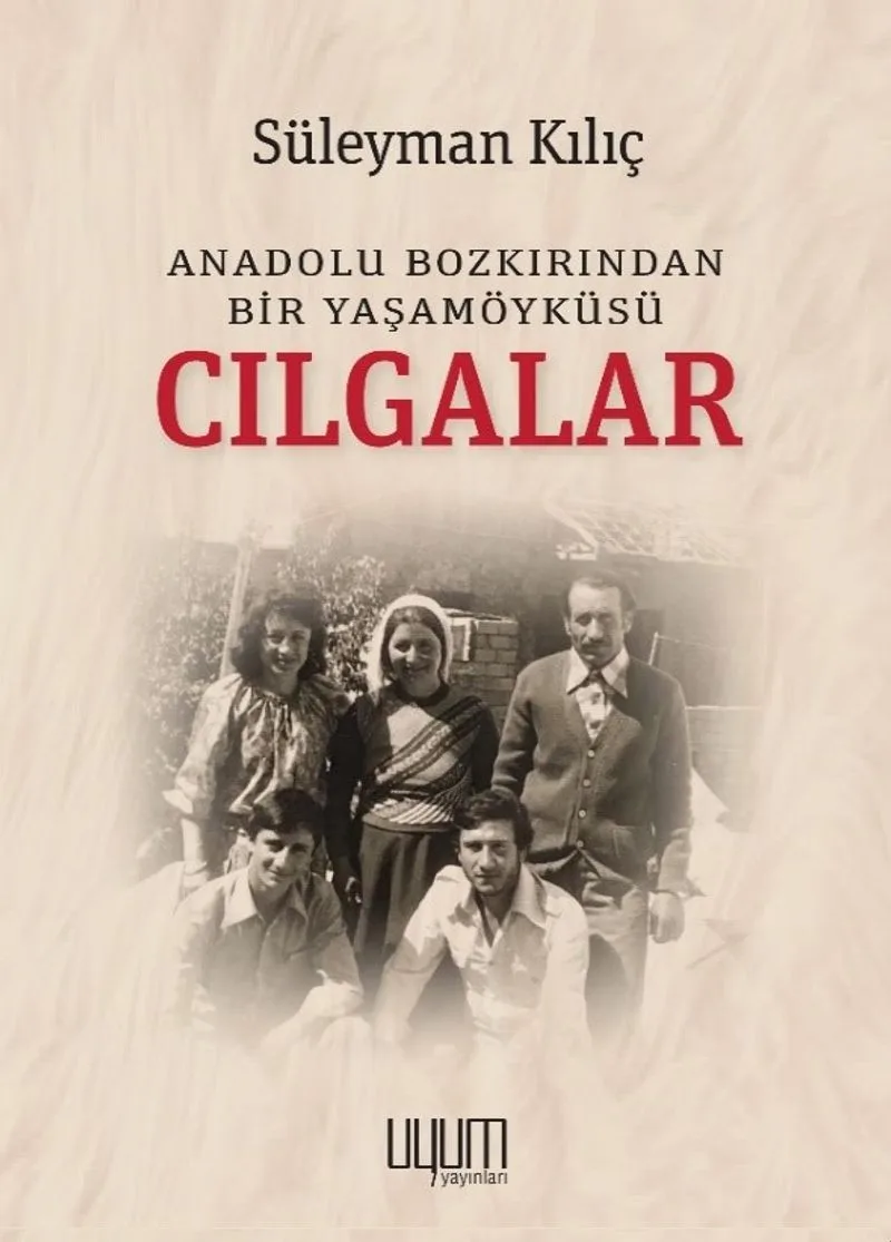 Cılgalar Anadolu Bozkırından Bir Yaşamöyküsü