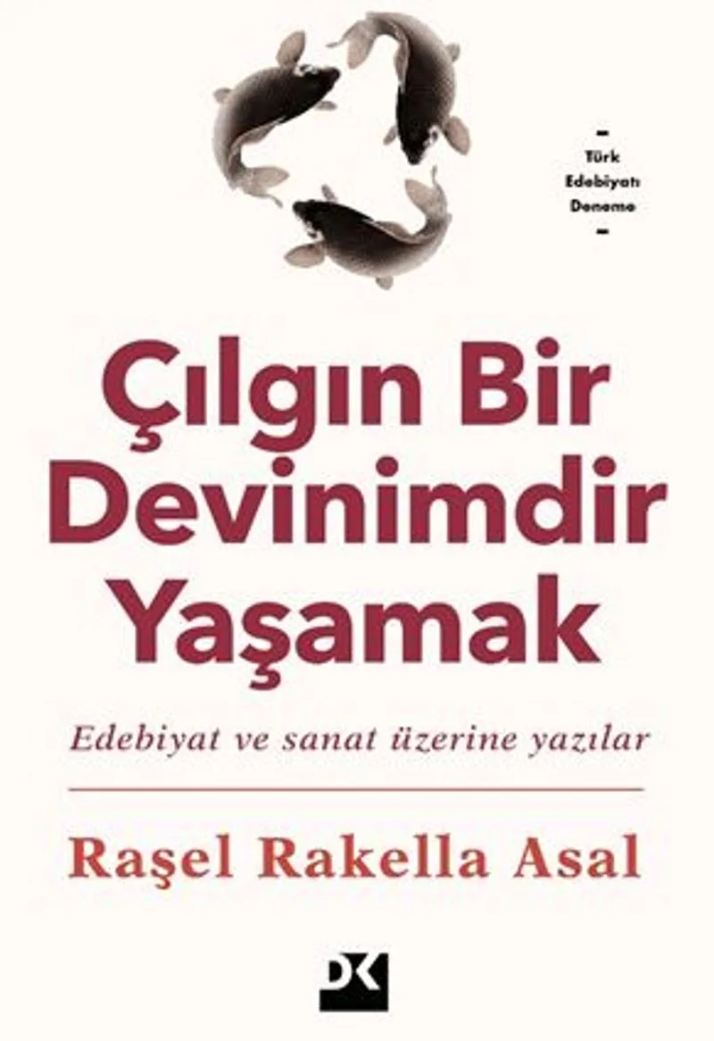 Çılgın Bir Devinimdir Yaşamak
