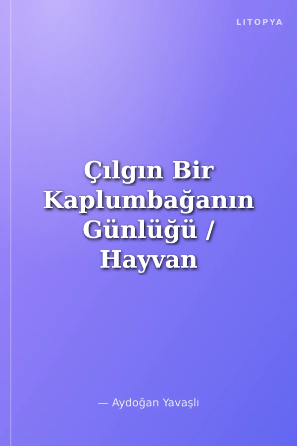 Çılgın Bir Kaplumbağanın Günlüğü / Hayvan Günlükleri 2