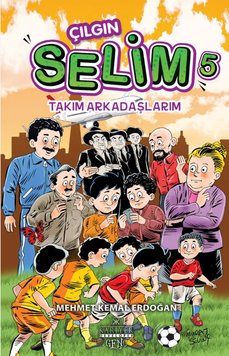 Çılgın Selim 5 / Takım Arkadaşlarım