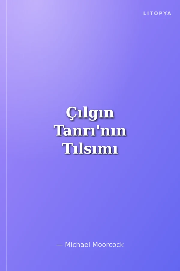Çılgın Tanrı'nın Tılsımı