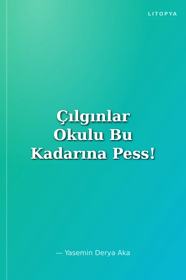 Çılgınlar Okulu Bu Kadarına Pess!