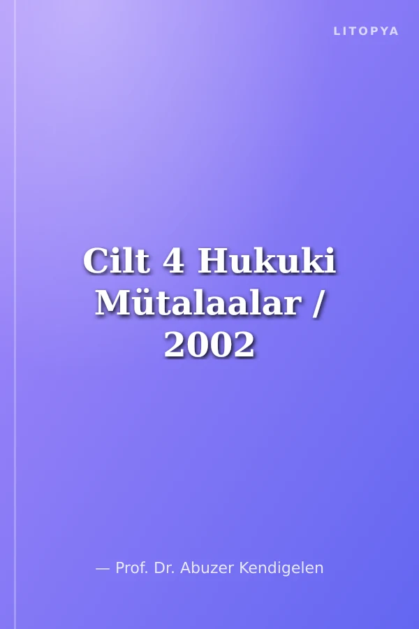 Cilt 4 Hukuki Mütalaalar / 2002