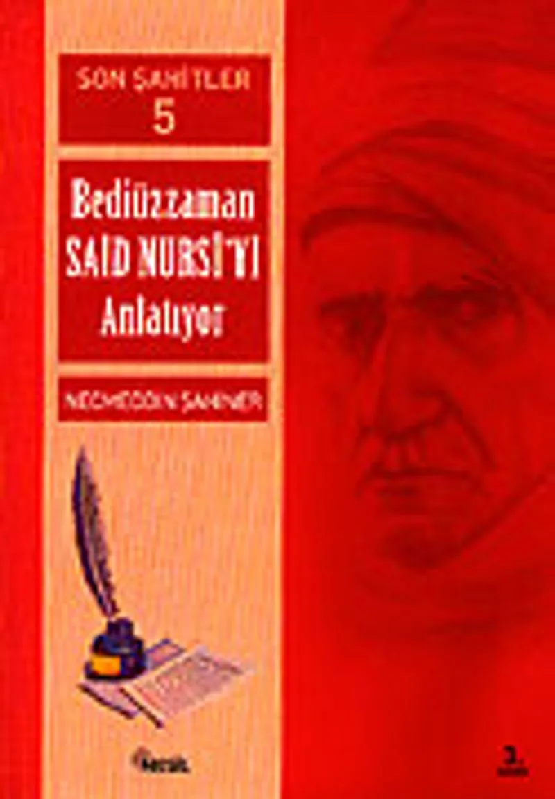 Cilt: 5 Son Şahitler Bediüzzaman Said Nursi'yi Anlatıyor