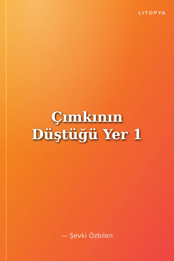 Çımkının Düştüğü Yer 1