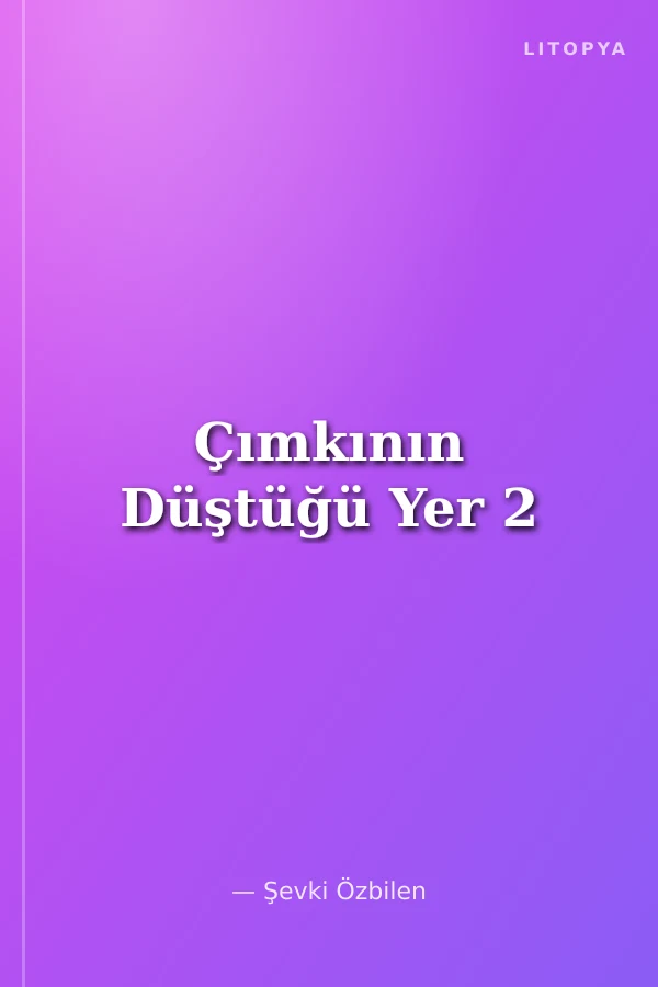 Çımkının Düştüğü Yer 2
