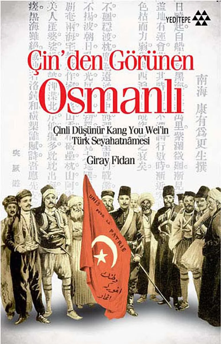 Çin'den Görünen Osmanlı Çinli Düşünür Kang You Wei'in Türk Seyahatnamesi