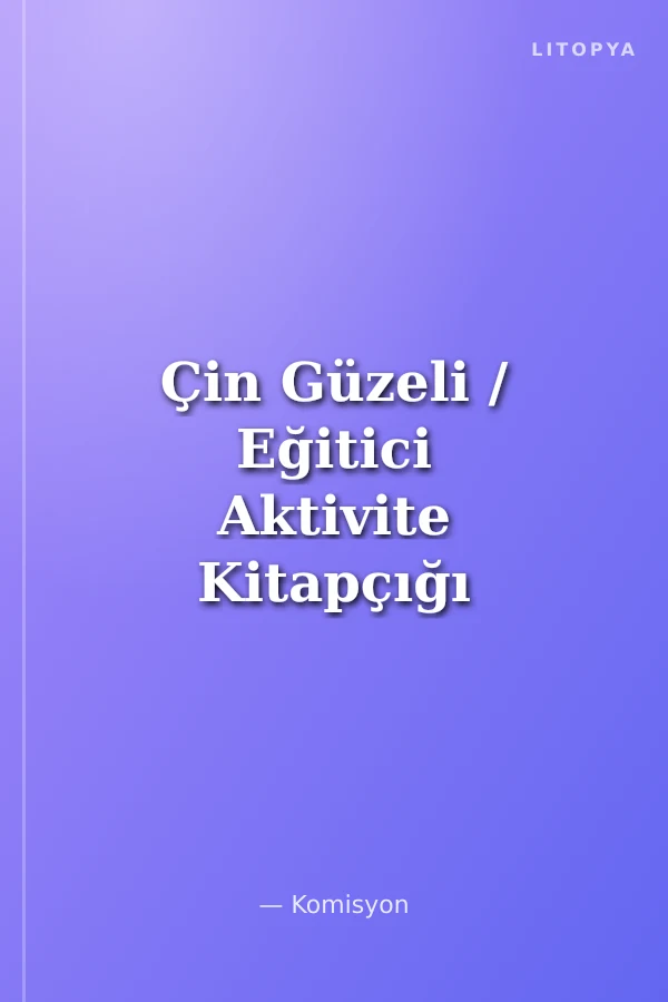 Çin Güzeli / Eğitici Aktivite Kitapçığı Güzeller Serisi