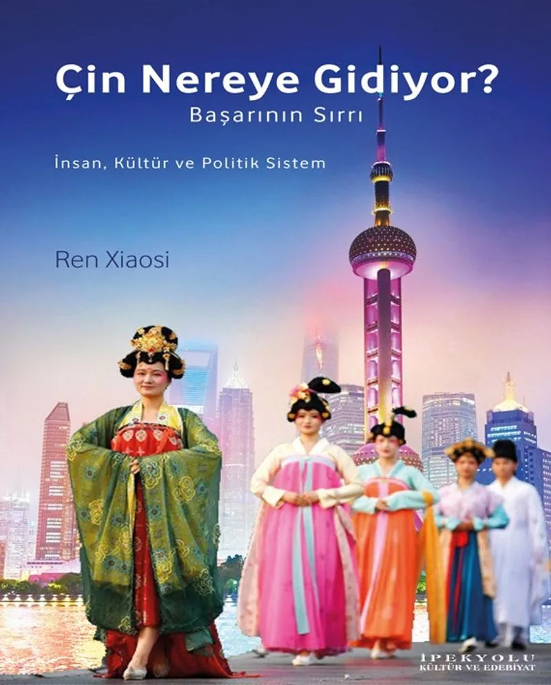 Çin Nereye Gidiyor? Başarının Sırrı