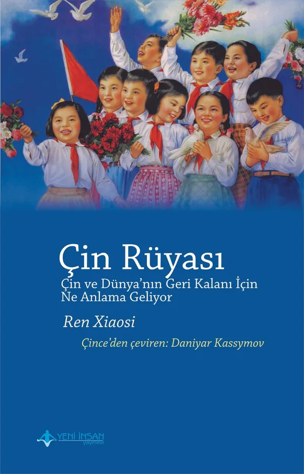 Çin Rüyası Çin ve Dünya'nın Geri Kalanı için Ne Anlama Geliyor