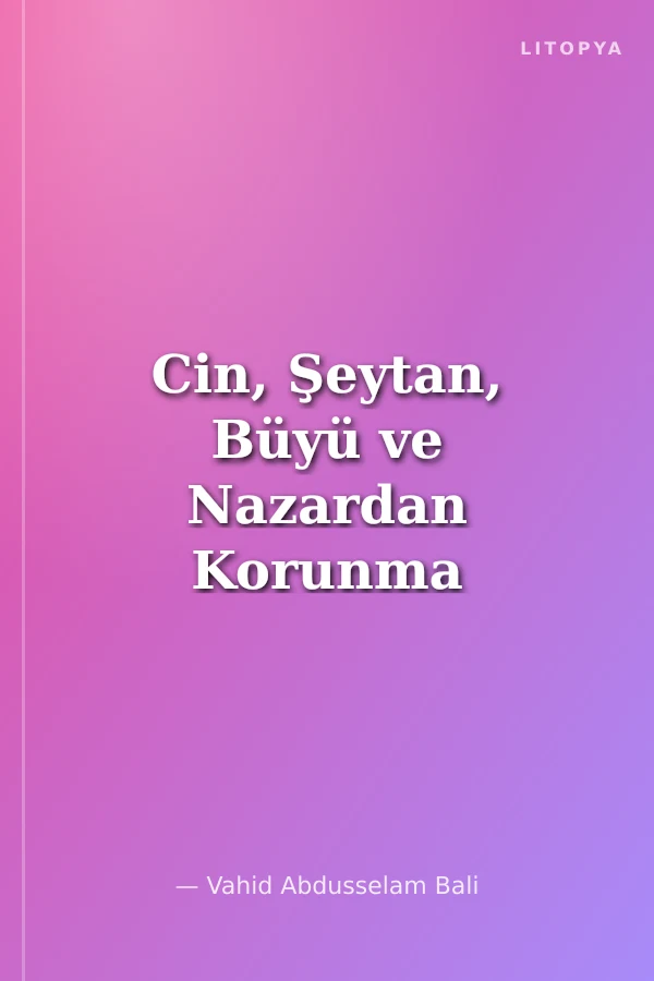 Cin, Şeytan, Büyü ve Nazardan Korunma 1-2