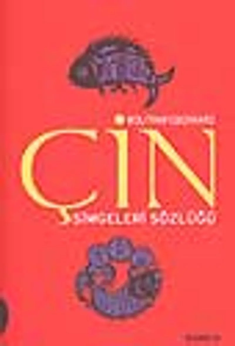 Çin Simgeleri Sözlüğü / Çin Hayatı ve Düşüncesinde Gizli Simgeler
