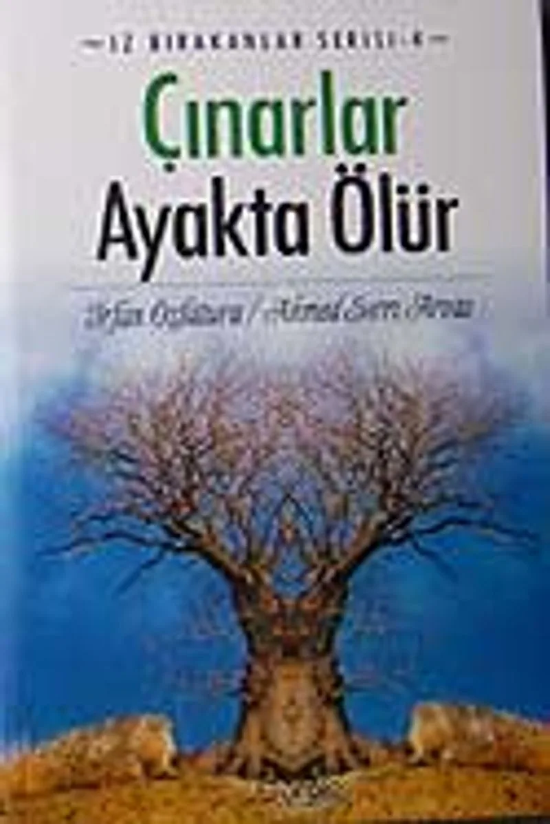 Çınarlar Ayakta Ölür İz Bırakanlar Serisi-4