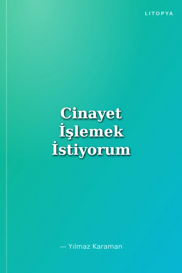 Cinayet İşlemek İstiyorum