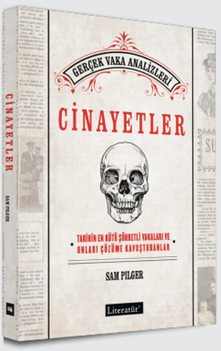Cinayetler Tarihin En Kötü Şöhretli Vakaları ve Onları Çözüme Kavuşturanlar