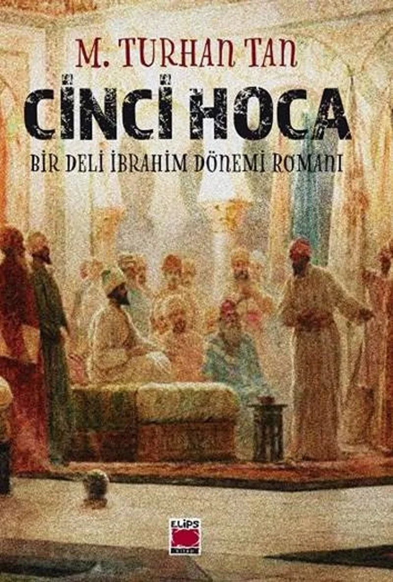 Cinci Hoca Bir Deli İbrahim Dönemi Romanı