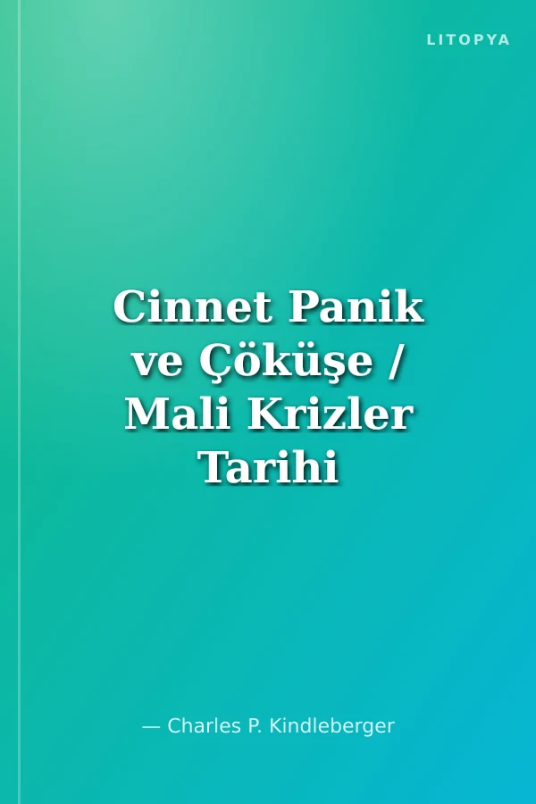 Cinnet Panik ve Çöküşe / Mali Krizler Tarihi