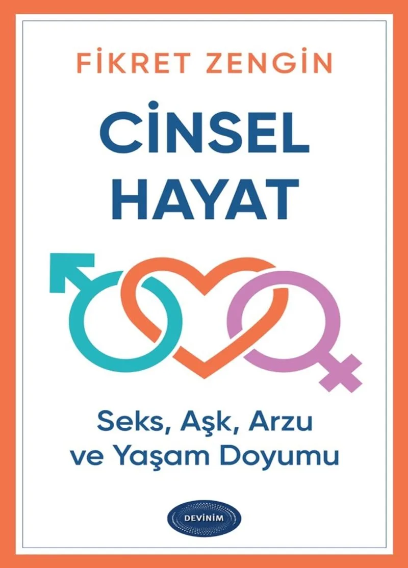 Cinsel Hayat Seks, Aşk, Arzu ve Yaşam Doyumu