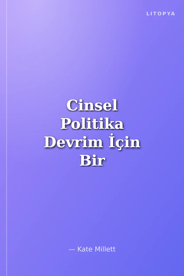 Cinsel Politika Devrim İçin Bir Manifesto