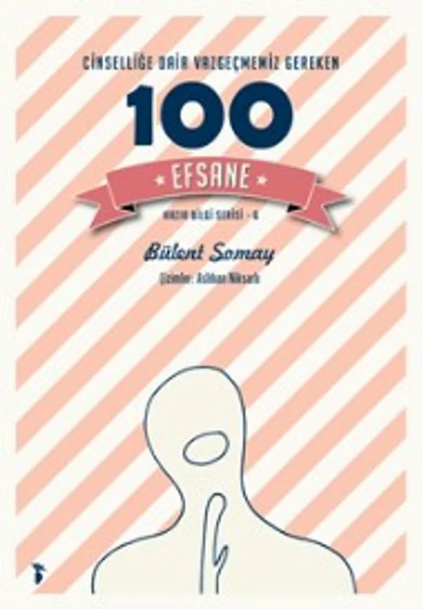 Cinselliğe Dair Vazgeçmemiz Gereken 100 Efsane